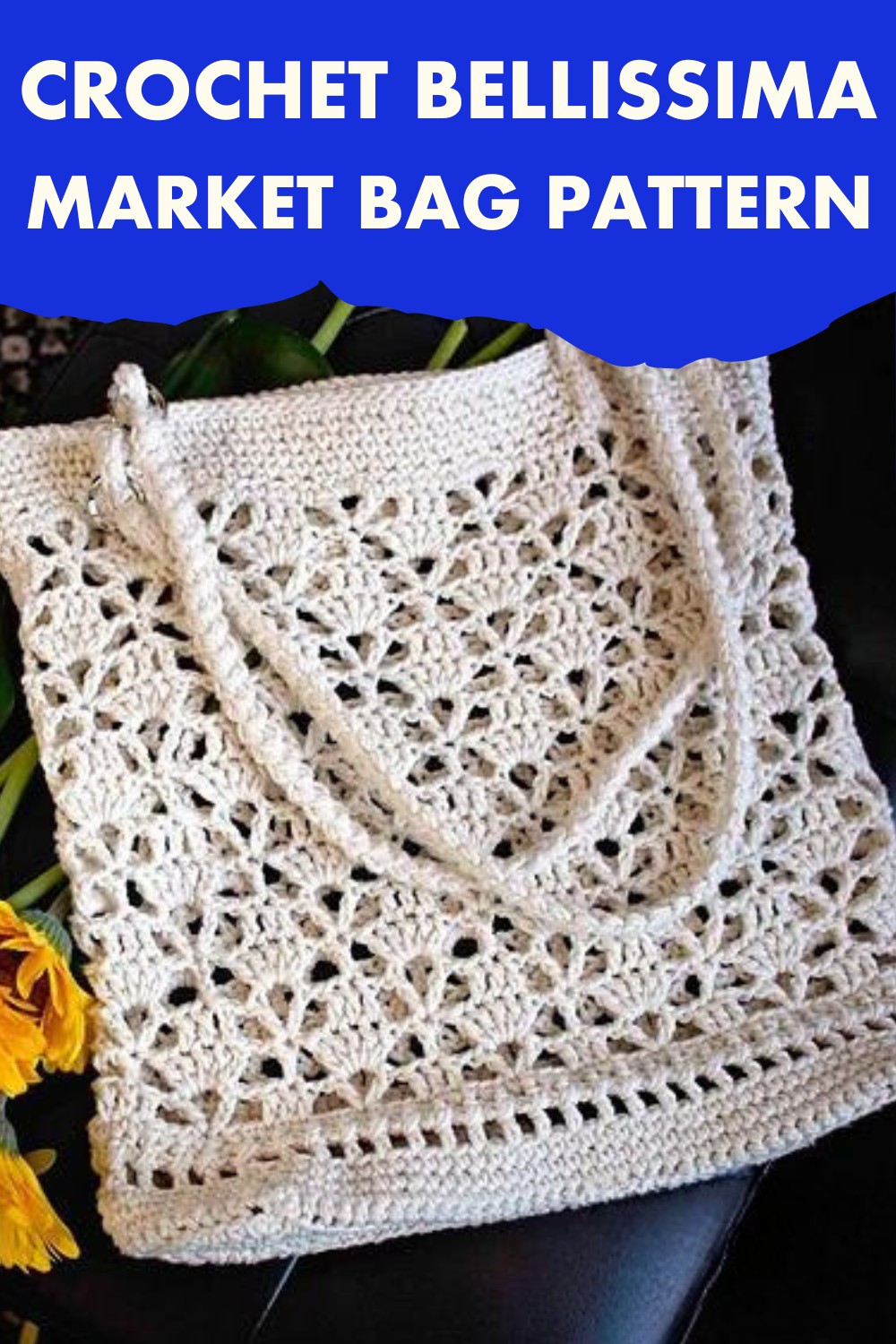Crochet Bellissima Market Bag Pattern
