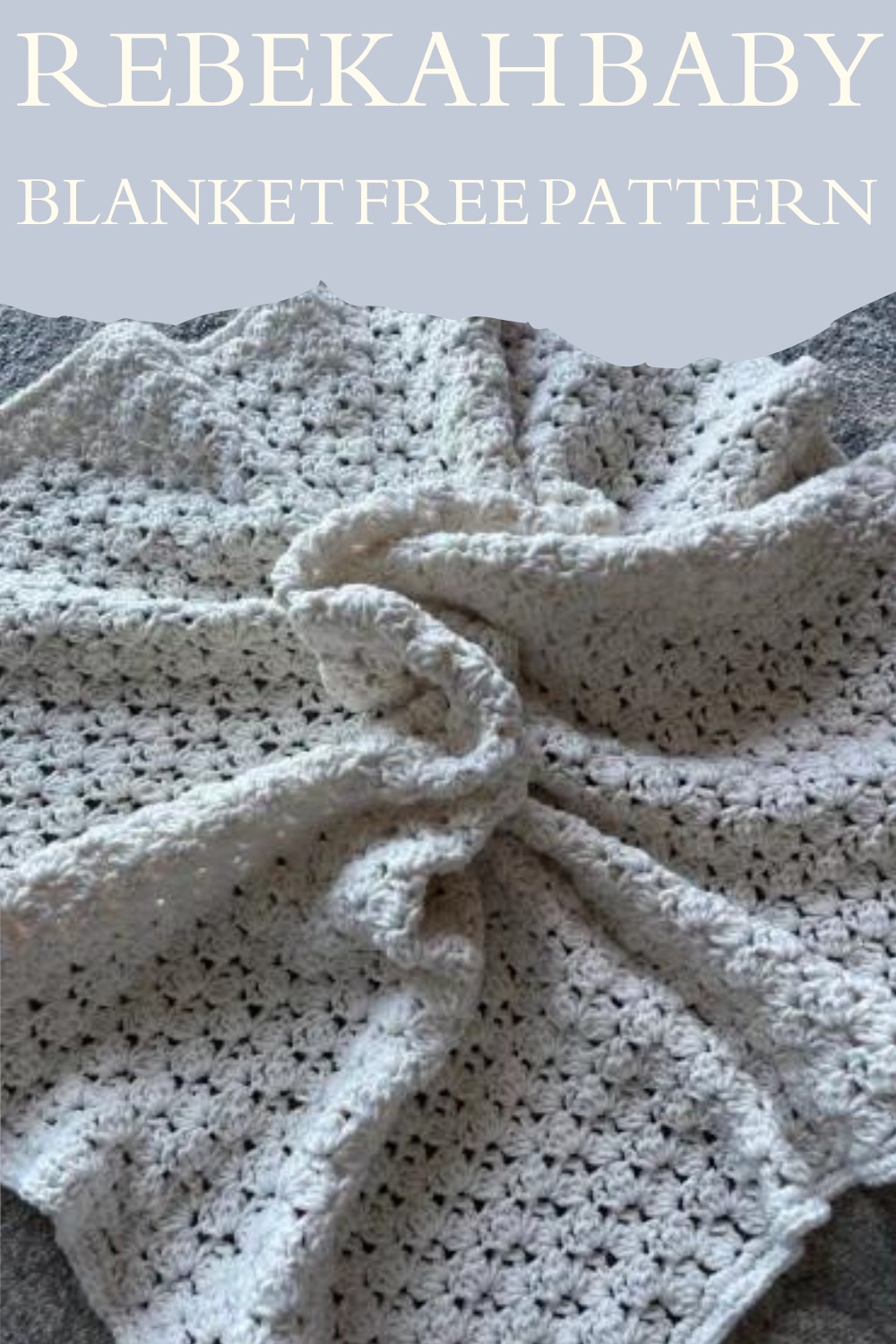 Rebekah Baby Blanket Free Pattern