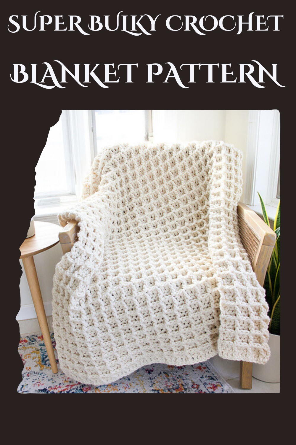 Super Bulky Crochet Blanket Pattern