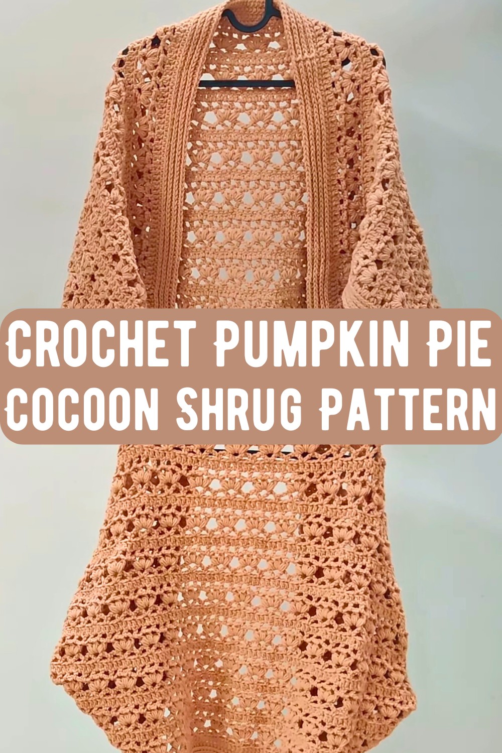 Crochet Pumpkin Pie Cocoon Shrug Pattern