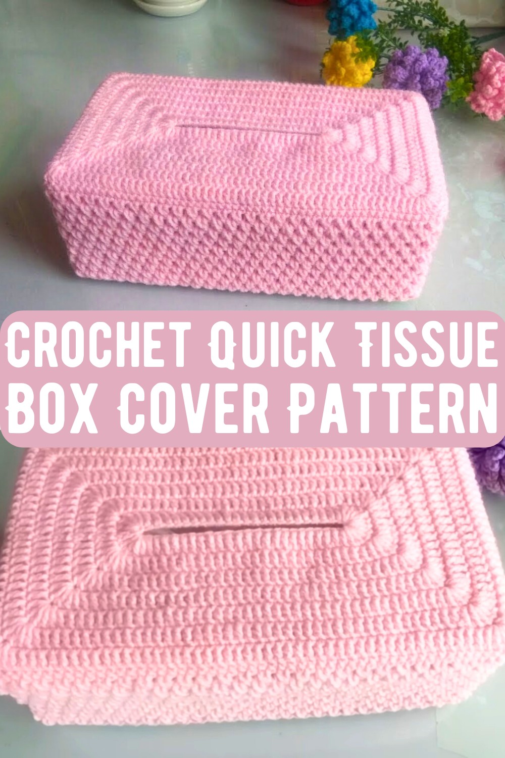 Crochet Quick Tissue Box Cover Pattern